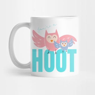 Your'e a Hoot! Cute gift for Owl Lovers Mug